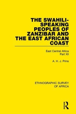 The Swahili-Speaking Peoples of Zanzibar and the East African Coast (Arabs, Shirazi and Swahili): East Central Africa Part XII book