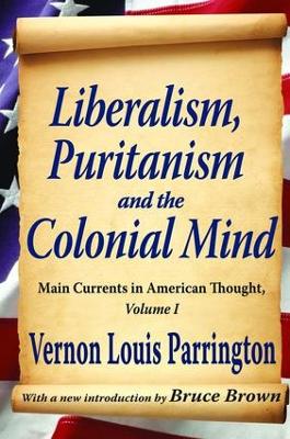 Liberalism, Puritanism and the Colonial Mind by Richard Labunski