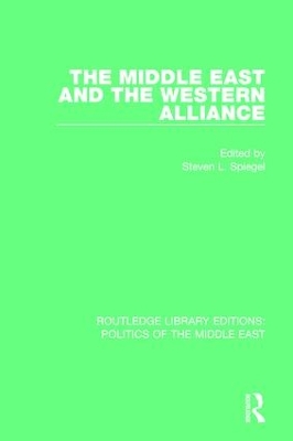 The Middle East and the Western Alliance by Steven L. Spiegel