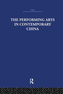 The Performing Arts in Contemporary China by Colin Mackerras