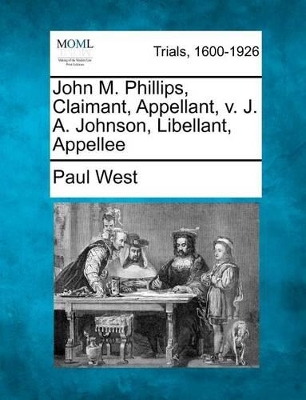 John M. Phillips, Claimant, Appellant, V. J. A. Johnson, Libellant, Appellee book