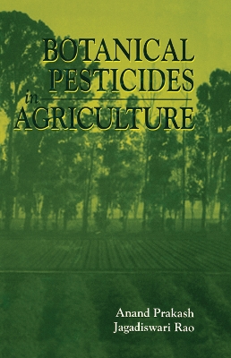Botanical Pesticides in Agriculture by Anand Prakash