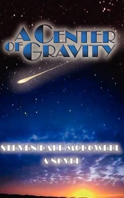 A Center of Gravity by Steven Dale McDowell