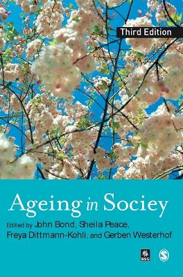 Ageing in Society by John Bond