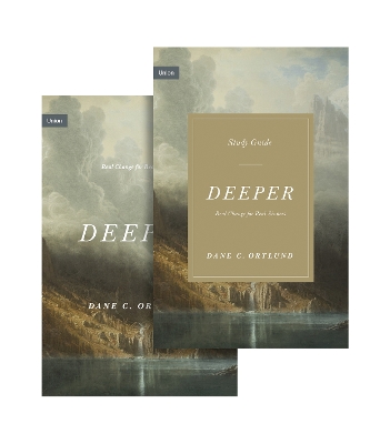 Deeper: Real Change for Real Sinners (Book and Study Guide) by Dane Ortlund