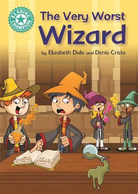 Reading Champion: The Very Worst Wizard by Elizabeth Dale