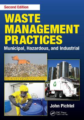 Waste Management Practices: Municipal, Hazardous, and Industrial, Second Edition book