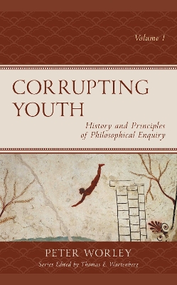 Corrupting Youth: History and Principles of Philosophical Enquiry book