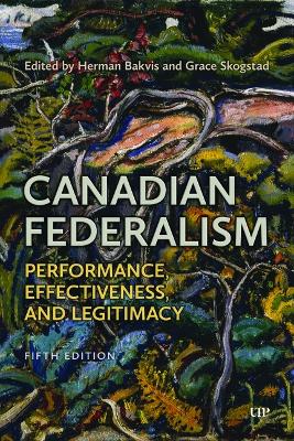 Canadian Federalism: Performance, Effectiveness, and Legitimacy, Fifth Edition book