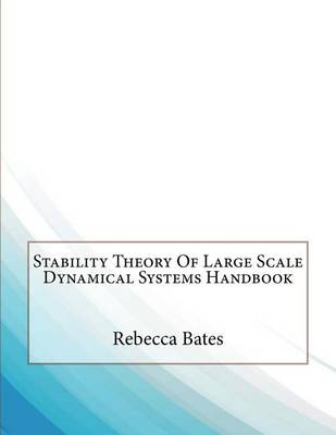 Stability Theory of Large Scale Dynamical Systems Handbook book
