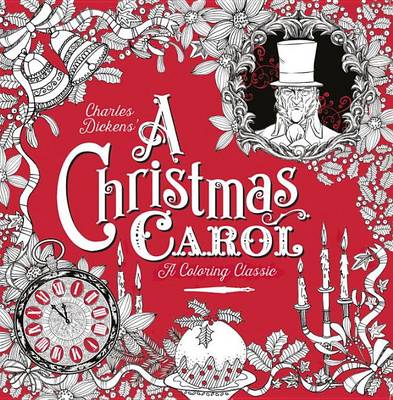 Christmas Carol: A Coloring Classic by Charles Dickens