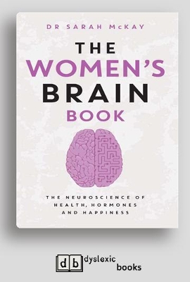 The The Women's Brain Book: The neuroscience of health, hormones and happiness by Dr Sarah McKay