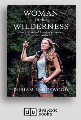 Woman in the Wilderness: A story of survival, love & self-discovery in New Zealand by Miriam Lancewood