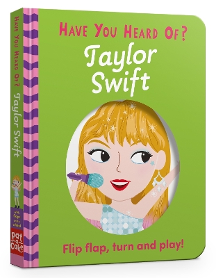 Have You Heard Of?: Taylor Swift: Flip Flap, Turn and Play! book