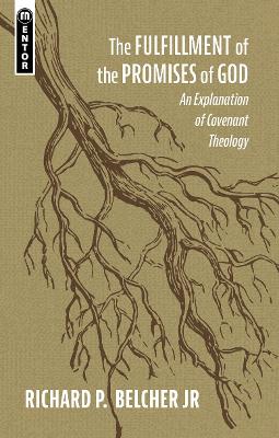 The Fulfillment of the Promises of God: An Explanation of Covenant Theology book