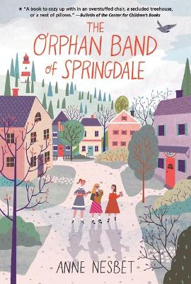 The The Orphan Band of Springdale by Anne Nesbet