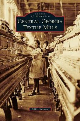 Central Georgia Textile Mills by Billie Coleman