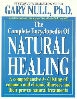 The The Complete Encyclopedia of Natural Healing by Gary Null