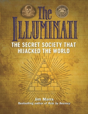 Illuminati: The Secret Society That Hijacked The World by Jim Marrs