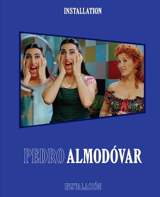 Pedro Almodóvar: Installation/Instalación book