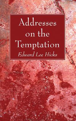 Addresses on the Temptation by Edward Lee Hicks