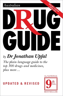 Australian Drug Guide (9th Ed): The Plain Language Guide to Drugs and Medicines of All Kinds book