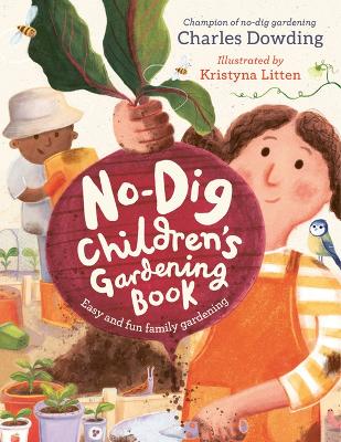 The No-Dig Children's Gardening Book: Easy and Fun Family Gardening book