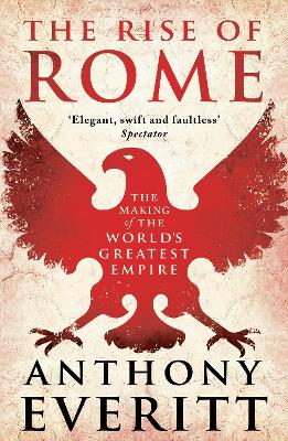 The The Rise of Rome by Anthony Everitt