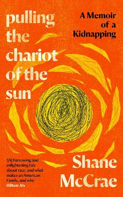 Pulling the Chariot of the Sun: A Memoir of a Kidnapping book