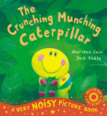 The The Crunching Munching Caterpillar by Sheridan Cain