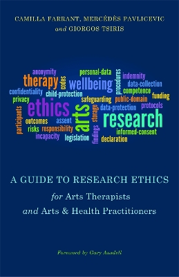 Guide to Research Ethics for Arts Therapists and Arts & Health Practitioners by Giorgos Tsiris