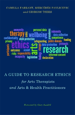Guide to Research Ethics for Arts Therapists and Arts & Health Practitioners book