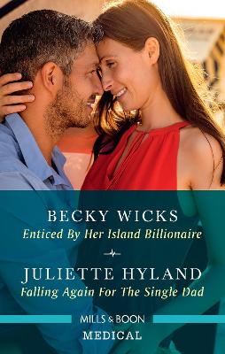 Enticed by Her Island Billionaire/Falling Again for the Single Dad by Becky Wicks