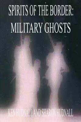 Spirits of the Border: Military Ghosts book