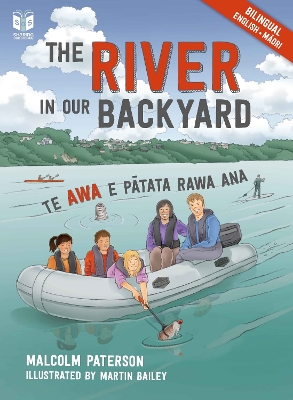 The River in our Backyard: Te Awa e Pātata Rawa Ana book