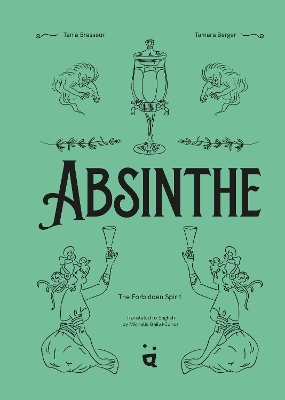 Absinthe: The Forbidden Spirit book