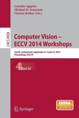 Computer Vision - ECCV 2014 Workshops by Lourdes Agapito