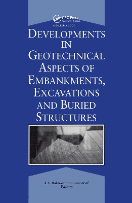 Developments in Geotechnical Aspects of Embankments, Excavations and Buried Structures book