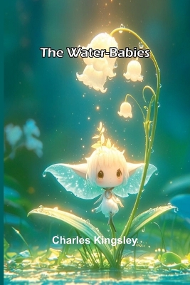 The Water-Babies by Charles Kingsley