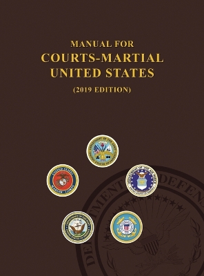 Manual for Courts-Martial, United States 2019 edition book