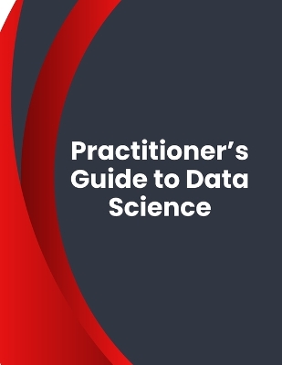 Practitioner's Guide to Data Science book