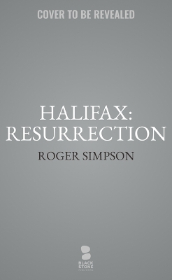 Halifax: Resurrection by Roger Simpson