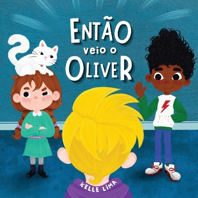 Então Veio o Oliver: Uma História Sobre Amizade & Ciúmes book