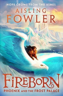 Fireborn: Phoenix and the Frost Palace (Fireborn, Book 2) by Aisling Fowler