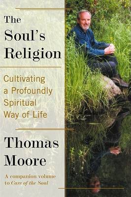 The Soul's Religion by Thomas Moore