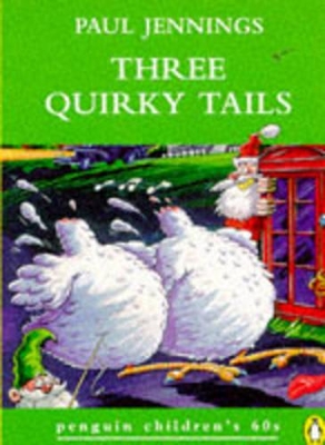 Three Quirky Tails by Paul Jennings