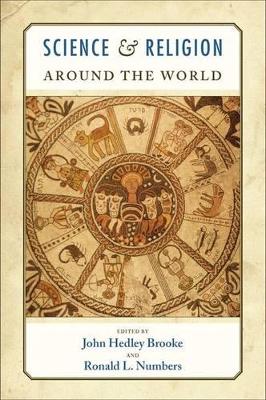 Science and Religion Around the World by John Hedley Brooke