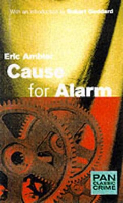 Cause for Alarm by Eric Ambler