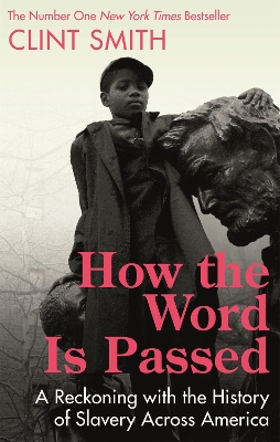 How the Word Is Passed: A Reckoning with the History of Slavery Across America book