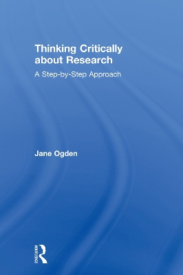 Thinking Critically about Research: A Step by Step Approach by Jane Ogden